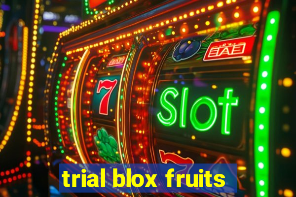 trial blox fruits